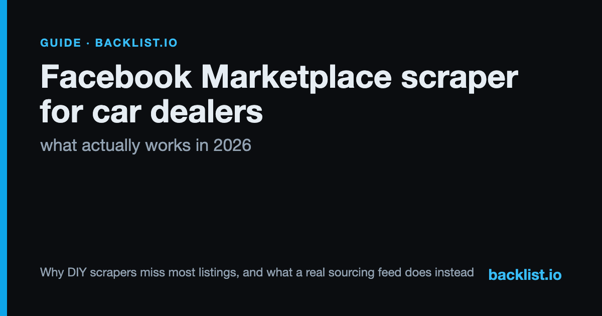 Facebook Marketplace scraper for car dealers: what actually works in 2026